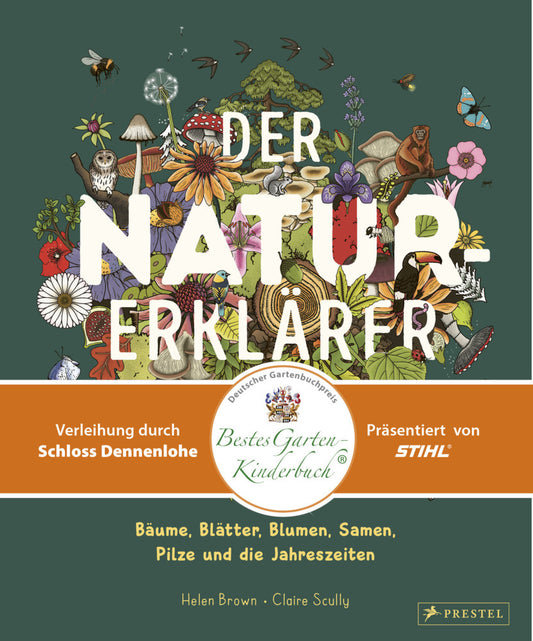 Der Natur-Erklärer – Alles über Bäume, Blätter, Blumen, Samen, Pilze und die Jahreszeiten