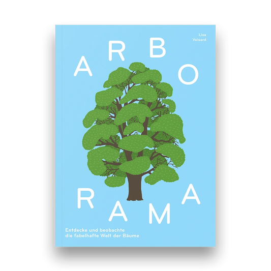 Arborama – Entdecke und beobachte die fabelhafte Welt der Bäume